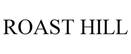 ROAST HILL trademark