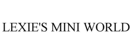 LEXIE'S MINI WORLD trademark