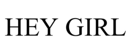 HEY GIRL trademark