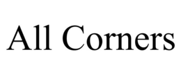 ALL CORNERS trademark