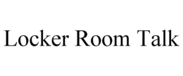 LOCKER ROOM TALK trademark
