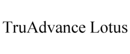 TRUADVANCE LOTUS trademark