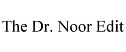 THE DR. NOOR EDIT trademark