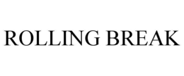 ROLLING BREAK trademark