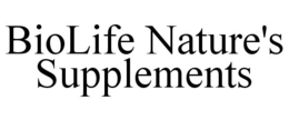 BIOLIFE NATURE'S SUPPLEMENTS trademark