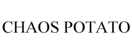 CHAOS POTATO trademark