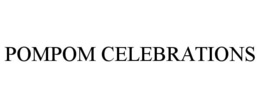 POMPOM CELEBRATIONS trademark