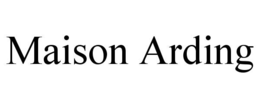 MAISON ARDING trademark
