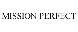 MISSION PERFECT trademark