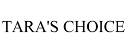 TARA'S CHOICE trademark