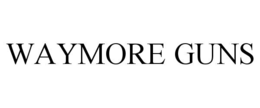 WAYMORE GUNS trademark
