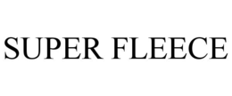 SUPER FLEECE trademark