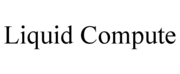 LIQUID COMPUTE trademark