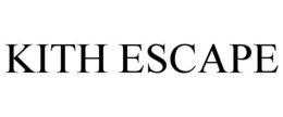 KITH ESCAPE trademark