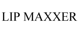 LIP MAXXER trademark