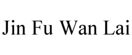 JIN FU WAN LAI trademark