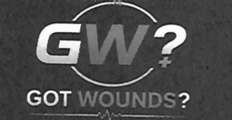 GW? GOT WOUNDS? trademark