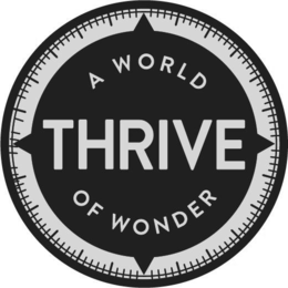 THRIVE A WORLD OF WONDER trademark
