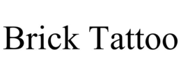 BRICK TATTOO trademark