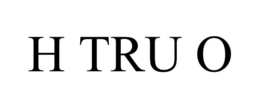 H TRU O trademark