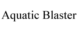 AQUATIC BLASTER trademark