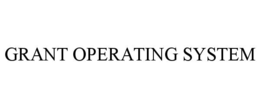 GRANT OPERATING SYSTEM trademark
