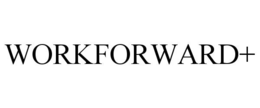 WORKFORWARD+ trademark