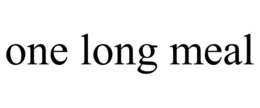 ONE LONG MEAL trademark