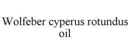 WOLFEBER CYPERUS ROTUNDUS OIL trademark