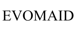 EVOMAID trademark