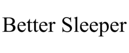 BETTER SLEEPER trademark