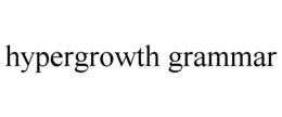 HYPERGROWTH GRAMMAR trademark