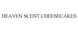 HEAVEN SCENT CHEESECAKES trademark