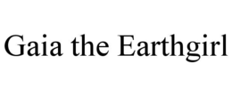 GAIA THE EARTHGIRL trademark