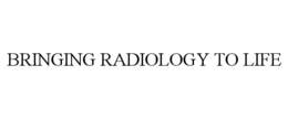 BRINGING RADIOLOGY TO LIFE trademark