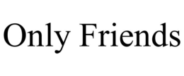 ONLY FRIENDS trademark