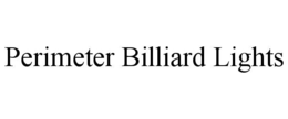 PERIMETER BILLIARD LIGHTS trademark