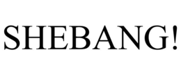 SHEBANG! trademark