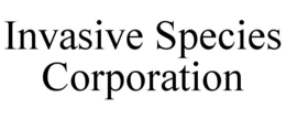 INVASIVE SPECIES CORPORATION trademark