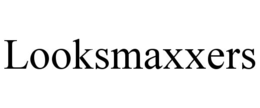 LOOKSMAXXERS trademark