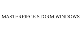 MASTERPIECE STORM WINDOWS trademark