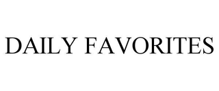 DAILY FAVORITES trademark