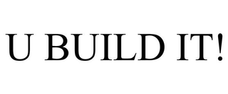 U BUILD IT! trademark