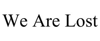 WE ARE LOST trademark