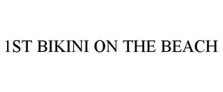 1ST BIKINI ON THE BEACH trademark