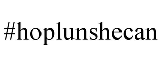 #HOPLUNSHECAN trademark