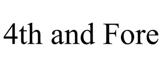 4TH AND FORE trademark